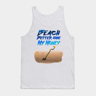 Beach Better Have My Money Tank Top